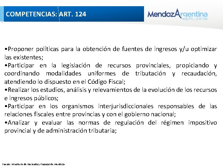 COMPETENCIAS: ART. 124 • Proponer políticas para la obtención de fuentes de ingresos y/u COMPETENCIAS: ART. 124 • Proponer políticas para la obtención de fuentes de ingresos y/u