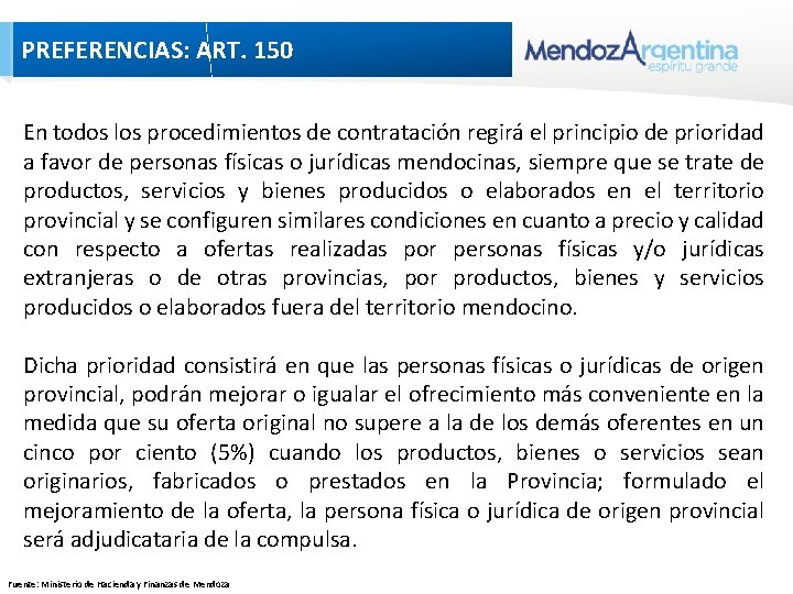 PREFERENCIAS: ART. 150 En todos los procedimientos de contratación regirá el principio de prioridad PREFERENCIAS: ART. 150 En todos los procedimientos de contratación regirá el principio de prioridad