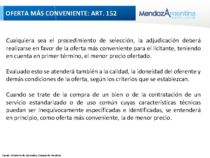 OFERTA MÁS CONVENIENTE: ART. 152 Cualquiera sea el procedimiento de selección, la adjudicación deberá OFERTA MÁS CONVENIENTE: ART. 152 Cualquiera sea el procedimiento de selección, la adjudicación deberá