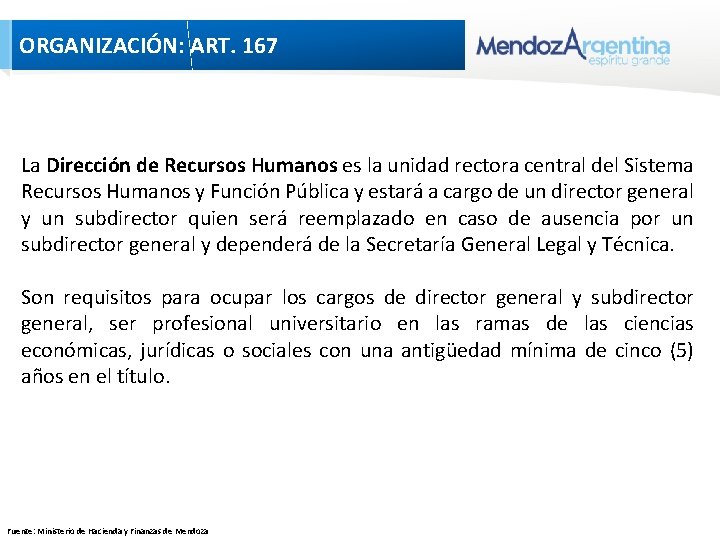 ORGANIZACIÓN: ART. 167 La Dirección de Recursos Humanos es la unidad rectora central del ORGANIZACIÓN: ART. 167 La Dirección de Recursos Humanos es la unidad rectora central del