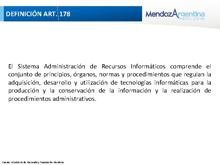 DEFINICIÓN ART. 178 El Sistema Administración de Recursos Informáticos comprende el conjunto de principios, DEFINICIÓN ART. 178 El Sistema Administración de Recursos Informáticos comprende el conjunto de principios,
