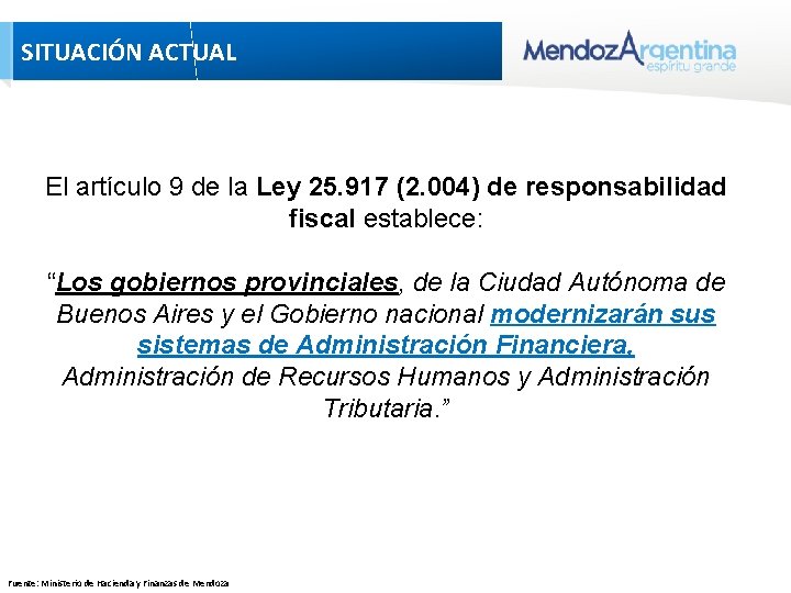 SITUACIÓN ACTUAL El artículo 9 de la Ley 25. 917 (2. 004) de responsabilidad SITUACIÓN ACTUAL El artículo 9 de la Ley 25. 917 (2. 004) de responsabilidad