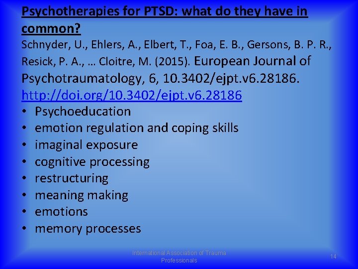 Psychotherapies for PTSD: what do they have in common? Schnyder, U. , Ehlers, A.