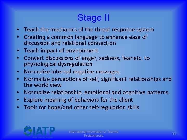 Stage II • Teach the mechanics of the threat response system • Creating a