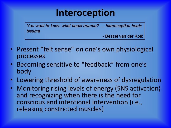 Interoception You want to know what heals trauma? … Interoception heals trauma - Bessel