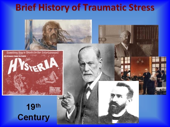 Brief History of Traumatic Stress 19 th Century 