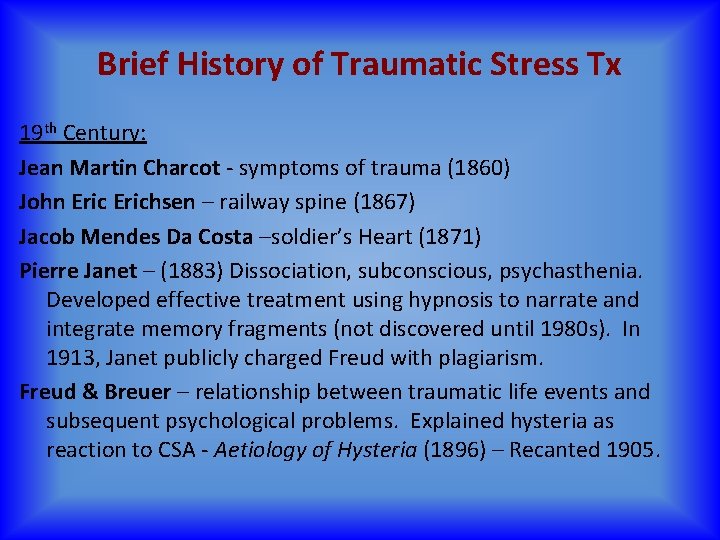 Brief History of Traumatic Stress Tx 19 th Century: Jean Martin Charcot - symptoms