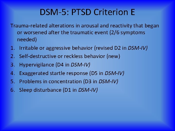 DSM-5: PTSD Criterion E Trauma-related alterations in arousal and reactivity that began or worsened