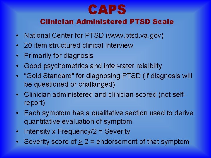 CAPS Clinician Administered PTSD Scale • • • National Center for PTSD (www. ptsd.