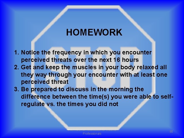 HOMEWORK 1. Notice the frequency in which you encounter perceived threats over the next