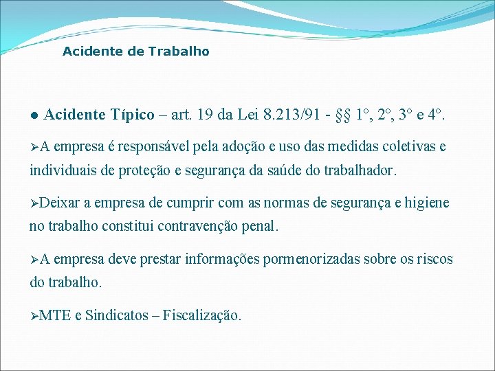 Acidente de Trabalho l Acidente Típico – art. 19 da Lei 8. 213/91 -