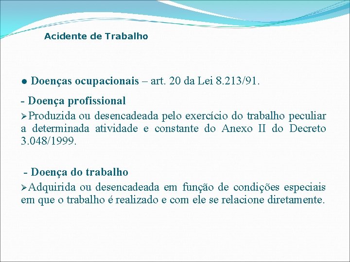 Acidente de Trabalho l Doenças ocupacionais – art. 20 da Lei 8. 213/91. -