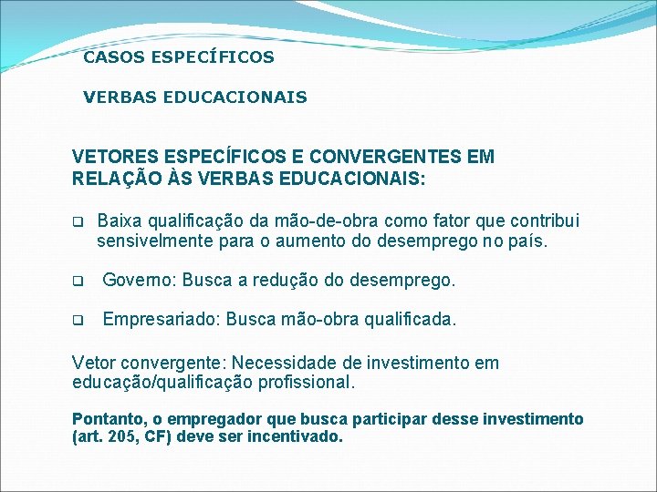 CASOS ESPECÍFICOS VERBAS EDUCACIONAIS VETORES ESPECÍFICOS E CONVERGENTES EM RELAÇÃO ÀS VERBAS EDUCACIONAIS: q