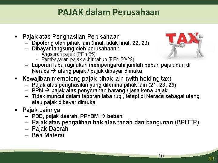 PAJAK dalam Perusahaan § Pajak atas Penghasilan Perusahaan – Dipotong oleh pihak lain (final,