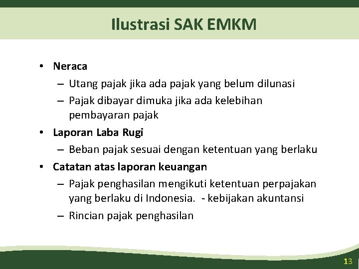 Ilustrasi SAK EMKM • Neraca – Utang pajak jika ada pajak yang belum dilunasi