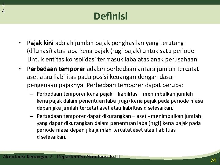 2 4 Definisi • Pajak kini adalah jumlah pajak penghasilan yang terutang (dilunasi) atas