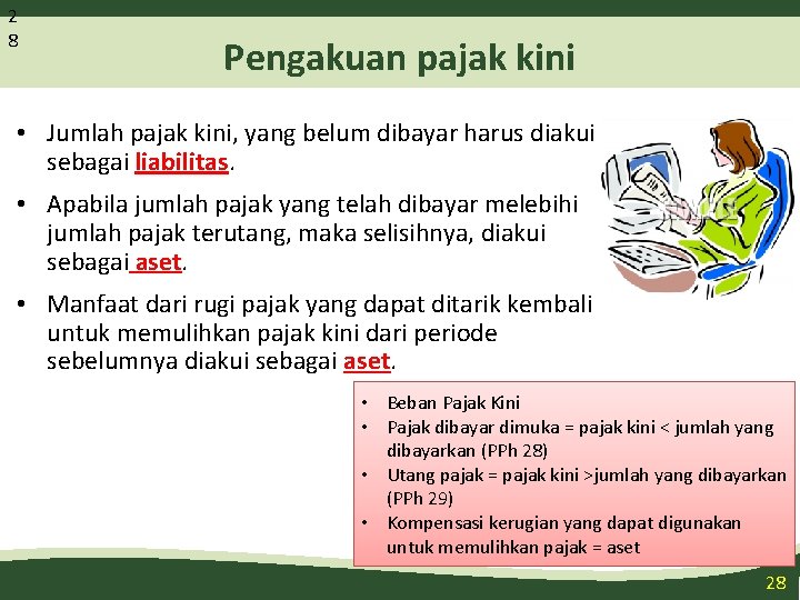 2 8 Pengakuan pajak kini • Jumlah pajak kini, yang belum dibayar harus diakui