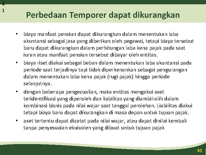 4 1 Perbedaan Temporer dapat dikurangkan • biaya manfaat pensiun dapat dikurangkan dalam menentukan