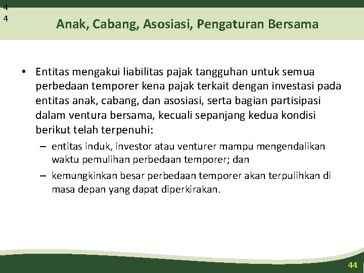 4 4 Anak, Cabang, Asosiasi, Pengaturan Bersama • Entitas mengakui liabilitas pajak tangguhan untuk