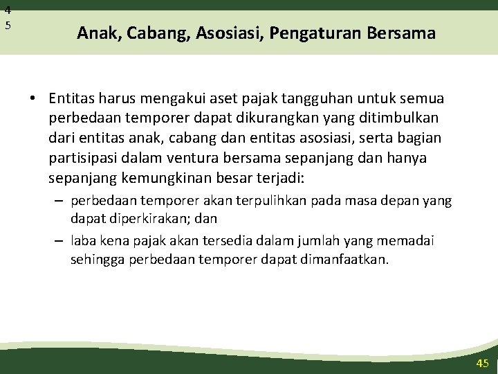 4 5 Anak, Cabang, Asosiasi, Pengaturan Bersama • Entitas harus mengakui aset pajak tangguhan