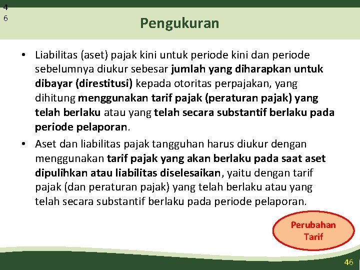 4 6 Pengukuran • Liabilitas (aset) pajak kini untuk periode kini dan periode sebelumnya