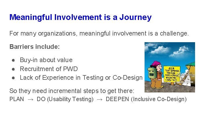 Meaningful Involvement is a Journey For many organizations, meaningful involvement is a challenge. Barriers