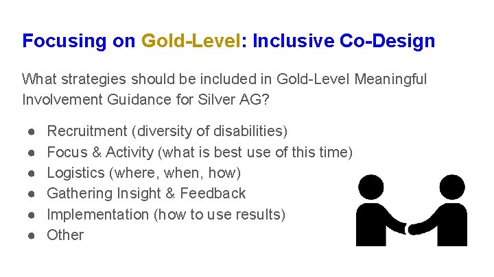 Focusing on Gold-Level: Inclusive Co-Design What strategies should be included in Gold-Level Meaningful Involvement