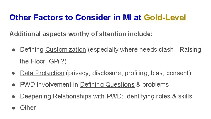 Other Factors to Consider in MI at Gold-Level Additional aspects worthy of attention include: