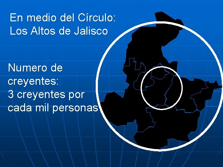En medio del Círculo: Los Altos de Jalisco Numero de creyentes: 3 creyentes por En medio del Círculo: Los Altos de Jalisco Numero de creyentes: 3 creyentes por
