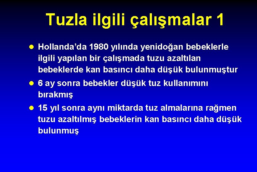 Tuzla ilgili çalışmalar 1 l Hollanda’da 1980 yılında yenidoğan bebeklerle ilgili yapılan bir çalışmada