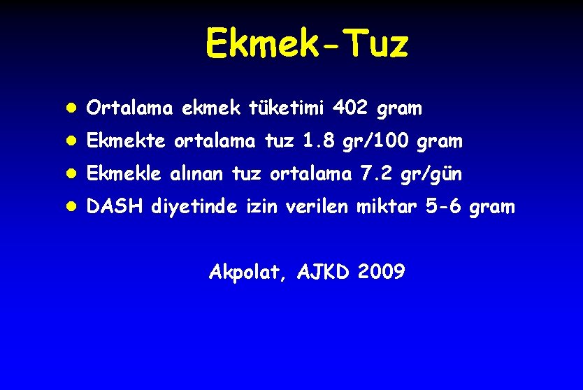 Ekmek-Tuz l Ortalama ekmek tüketimi 402 gram l Ekmekte ortalama tuz 1. 8 gr/100