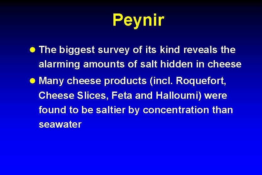 Peynir l The biggest survey of its kind reveals the alarming amounts of salt