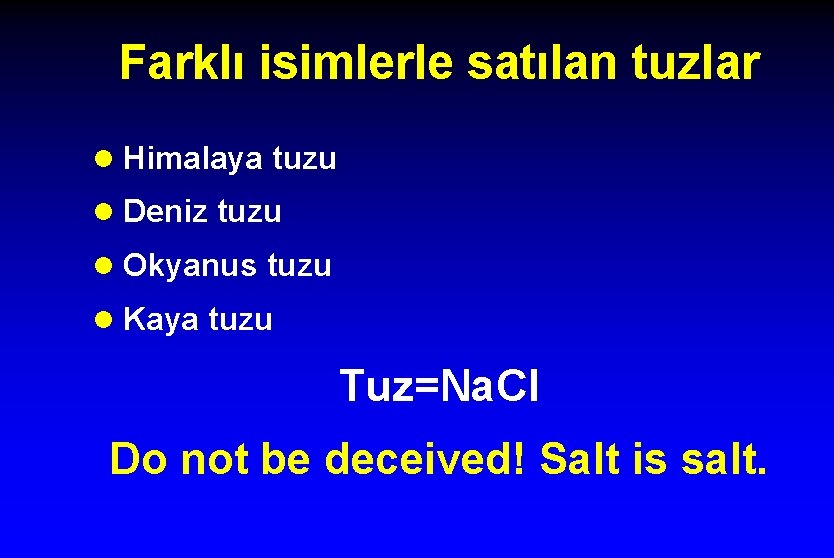 Farklı isimlerle satılan tuzlar l Himalaya tuzu l Deniz tuzu l Okyanus tuzu l