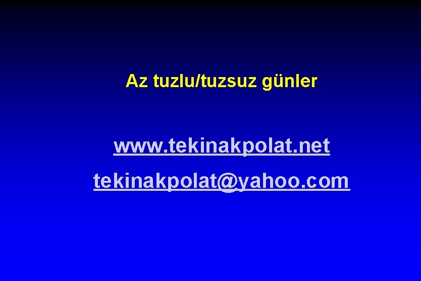 Az tuzlu/tuzsuz günler www. tekinakpolat. net tekinakpolat@yahoo. com 