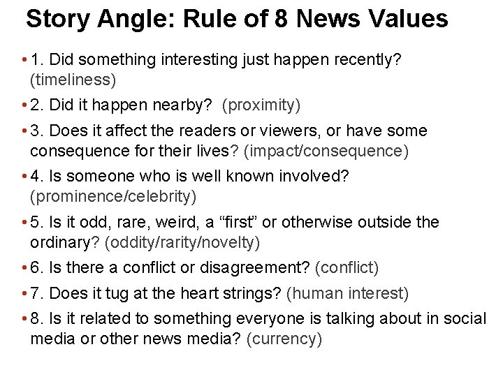 Story Angle: Rule of 8 News Values • 1. Did something interesting just happen