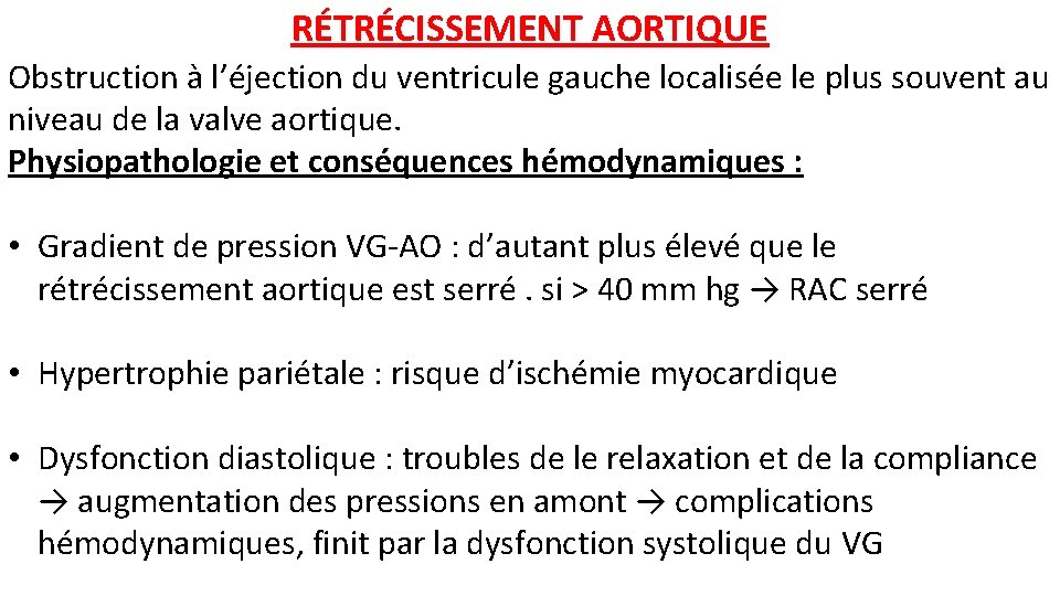 RÉTRÉCISSEMENT AORTIQUE Obstruction à l’éjection du ventricule gauche localisée le plus souvent au niveau