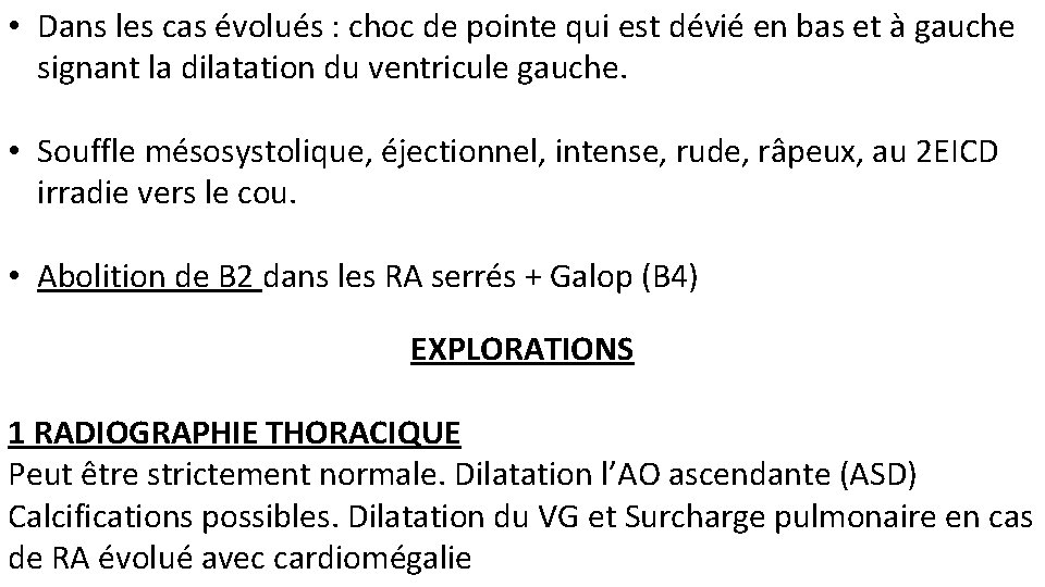  • Dans les cas évolués : choc de pointe qui est dévié en