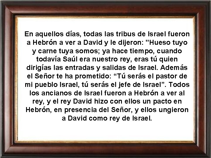 En aquellos días, todas las tribus de Israel fueron a Hebrón a ver a En aquellos días, todas las tribus de Israel fueron a Hebrón a ver a