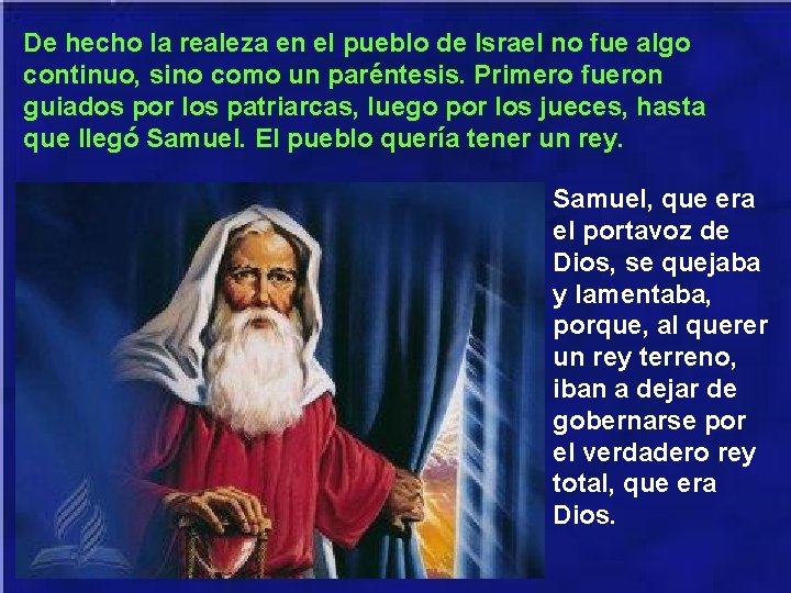 De hecho la realeza en el pueblo de Israel no fue algo continuo, sino De hecho la realeza en el pueblo de Israel no fue algo continuo, sino