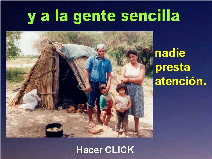 nadie presta atención. Hacer CLICK nadie presta atención. Hacer CLICK