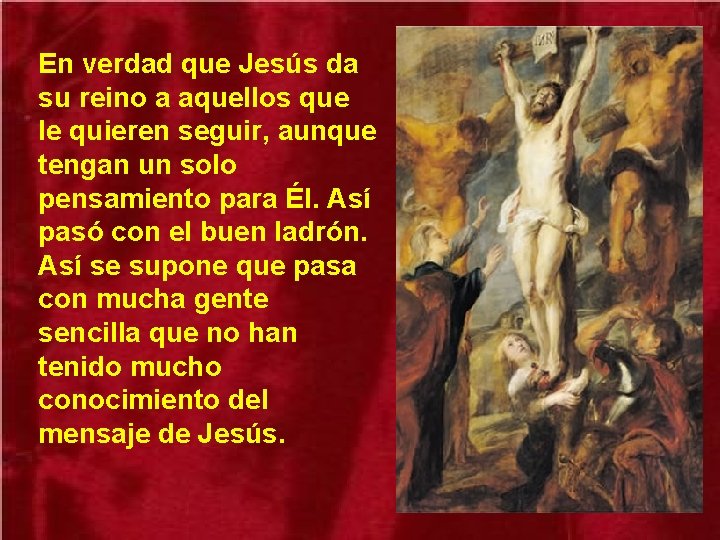 En verdad que Jesús da su reino a aquellos que le quieren seguir, aunque En verdad que Jesús da su reino a aquellos que le quieren seguir, aunque