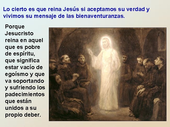Lo cierto es que reina Jesús si aceptamos su verdad y vivimos su mensaje Lo cierto es que reina Jesús si aceptamos su verdad y vivimos su mensaje