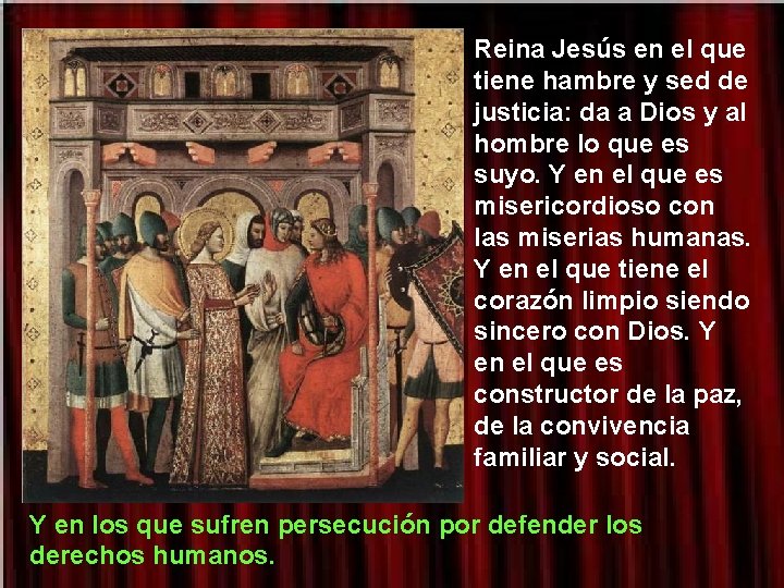 Reina Jesús en el que tiene hambre y sed de justicia: da a Dios Reina Jesús en el que tiene hambre y sed de justicia: da a Dios