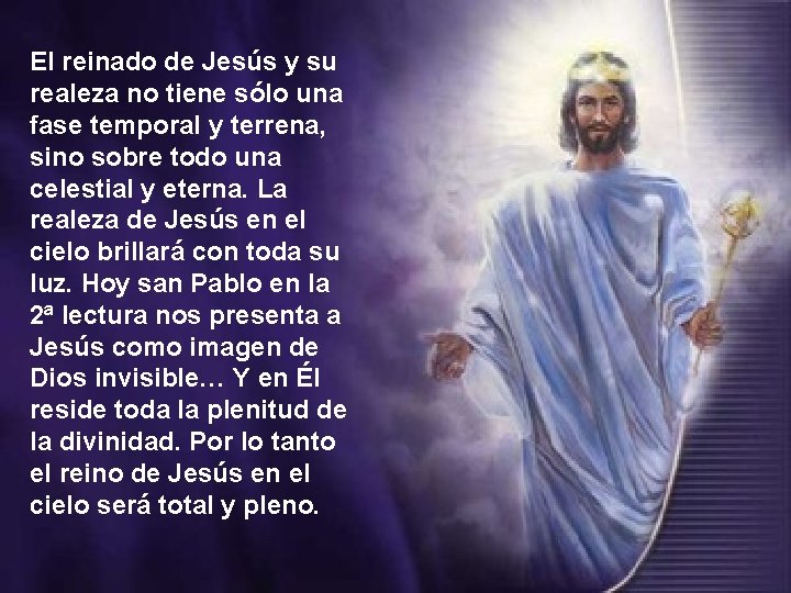 El reinado de Jesús y su realeza no tiene sólo una fase temporal y El reinado de Jesús y su realeza no tiene sólo una fase temporal y