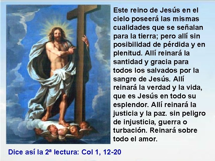 Este reino de Jesús en el cielo poseerá las mismas cualidades que se señalan Este reino de Jesús en el cielo poseerá las mismas cualidades que se señalan