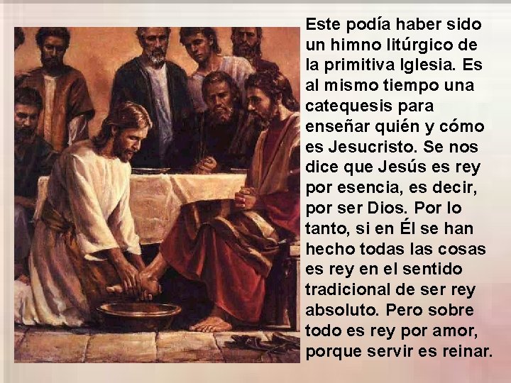 Este podía haber sido un himno litúrgico de la primitiva Iglesia. Es al mismo Este podía haber sido un himno litúrgico de la primitiva Iglesia. Es al mismo