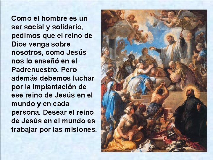 Como el hombre es un ser social y solidario, pedimos que el reino de Como el hombre es un ser social y solidario, pedimos que el reino de