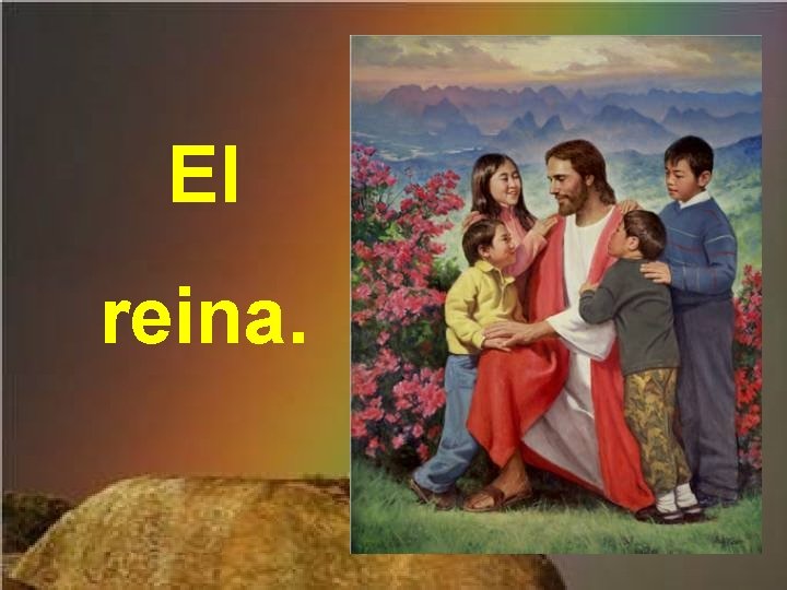 El reina. El reina.
