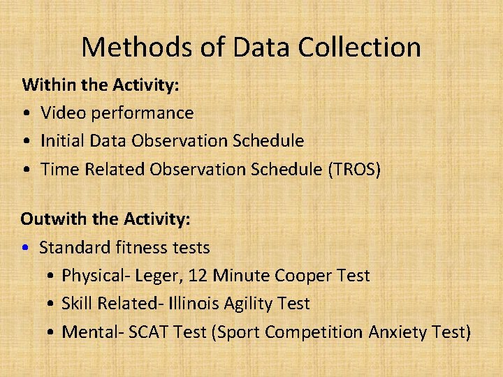 Methods of Data Collection Within the Activity: • Video performance • Initial Data Observation