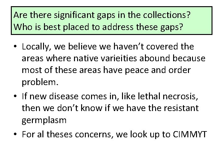  Are there significant gaps in the collections? Who is best placed to address